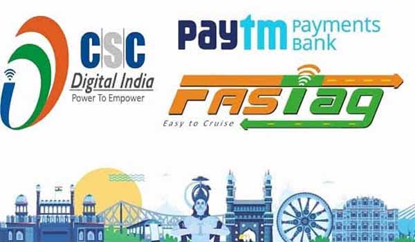 CSC signed MoU with Paytm Payments Bank to sell FASTags