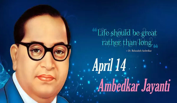 Ambedkar Jayanti observed on 14 April